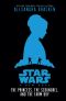 [Star Wars Disney Canon Junior Novel 01] • Star Wars · New Hope · the Princess, the Scoundrel, and the Farm Boy · Being the Story of Luke Skywalker, Darth Vader, and the Rise of the Rebellion